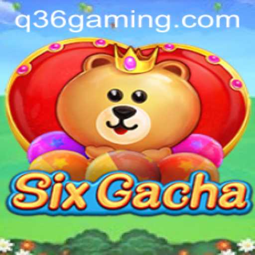 Discovering SixGacha: The Revolutionary Gaming Experience with Q36