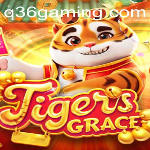 Experience the Thrills of TigersGrace: A Modern Gaming Adventure with the Q36