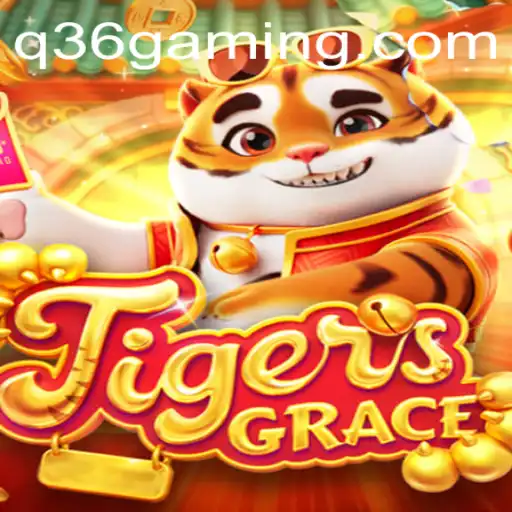 Experience the Thrills of TigersGrace: A Modern Gaming Adventure with the Q36